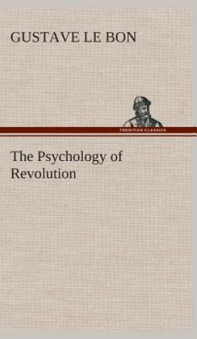 Libro Psychology of Revolution Gustave Le Bon