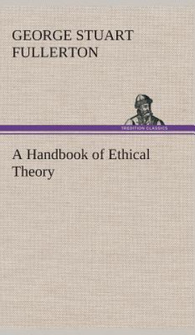 Carte Handbook of Ethical Theory George Stuart Fullerton