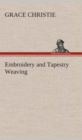Carte Embroidery and Tapestry Weaving Grace Christie