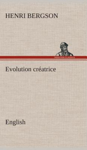 Carte Evolution creatrice. English Henri Bergson