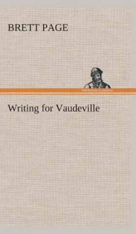 Книга Writing for Vaudeville Brett Page