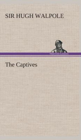 Kniha Captives Sir Hugh Walpole