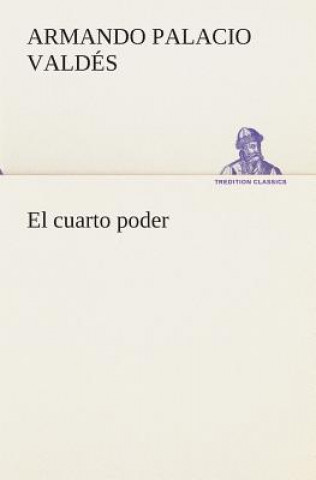 Boek cuarto poder Armando Palacio Valdés