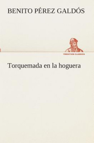 Kniha Torquemada en la hoguera Benito Pérez Galdós