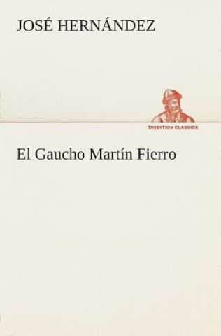 Kniha Gaucho Martin Fierro José Hernández
