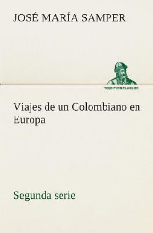 Carte Viajes de un Colombiano en Europa, segunda serie José María Samper