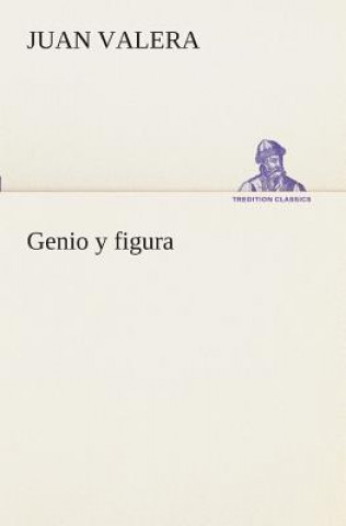 Kniha Genio y figura Juan Valera