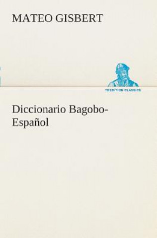 Könyv Diccionario Bagobo-Espanol Mateo Gisbert