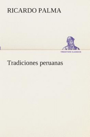 Βιβλίο Tradiciones peruanas Ricardo Palma