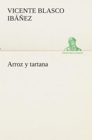 Kniha Arroz y tartana Vicente Blasco Ibá