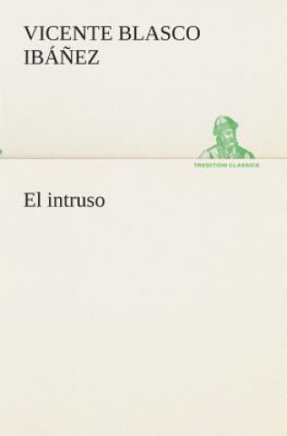 Kniha intruso Vicente Blasco Ibá