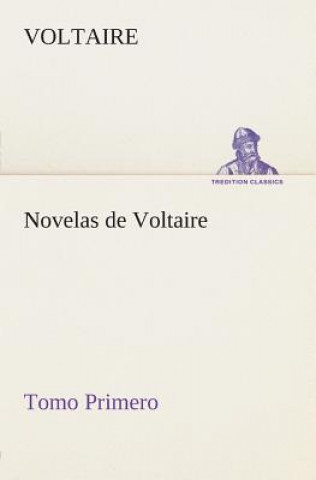 Könyv Novelas de Voltaire - Tomo Primero oltaire