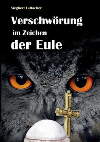 Buch Verschwoerung im Zeichen der Eule Siegbert Lattacher