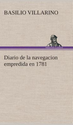 Libro Diario de la navegacion empredida en 1781 Basilio Villarino