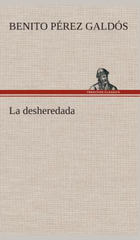 Knjiga desheredada Benito Pérez Galdós