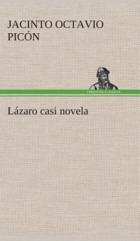 Carte Lazaro casi novela Jacinto Octavio Picón