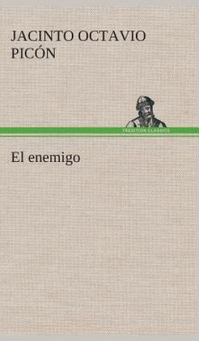 Buch El enemigo Jacinto Octavio Picón