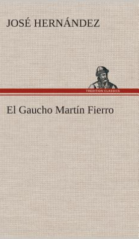 Könyv Gaucho Martin Fierro José Hernández