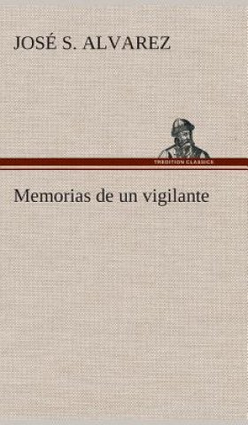 Knjiga Memorias de un vigilante José S. Alvarez