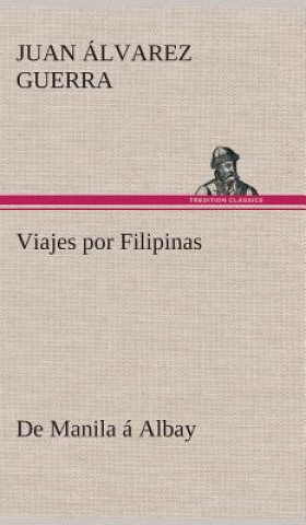 Book Viajes Por Filipinas Juan Álvarez Guerra