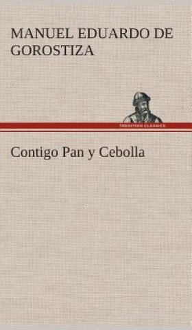 Libro Contigo Pan y Cebolla Manuel Eduardo de Gorostiza