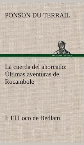 Książka cuerda del ahorcado Ultimas aventuras de Rocambole onson du Terrail