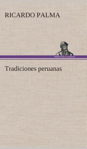 Kniha Tradiciones peruanas Ricardo Palma