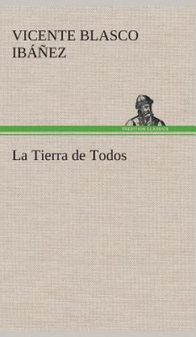 Kniha Tierra de Todos Vicente Blasco Ibá