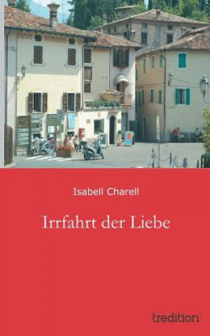 Książka Irrfahrt der Liebe Isabell Charell