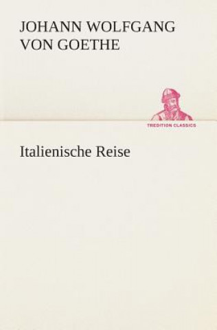 Kniha Italienische Reise Johann W. von Goethe