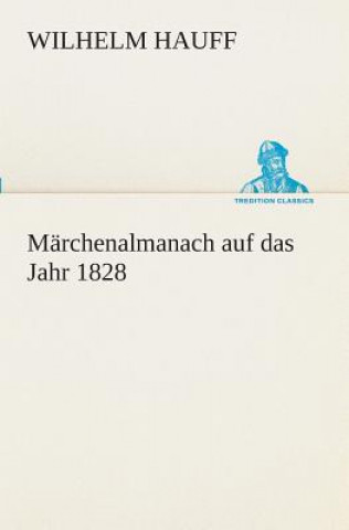 Kniha Marchenalmanach auf das Jahr 1828 Wilhelm Hauff