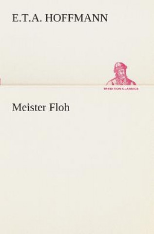 Kniha Meister Floh E.T.A. Hoffmann