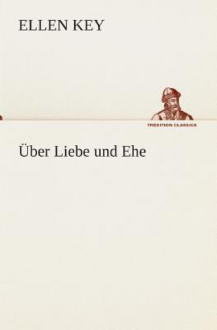 Книга UEber Liebe und Ehe Ellen Key