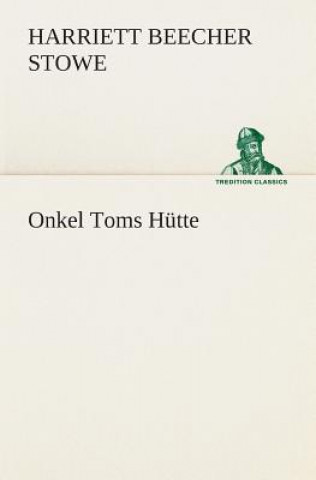 Kniha Onkel Toms Hutte Harriet Beecher-Stowe