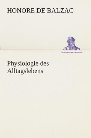 Kniha Physiologie des Alltagslebens Honoré de Balzac