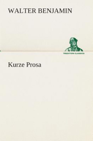 Libro Kurze Prosa Walter Benjamin