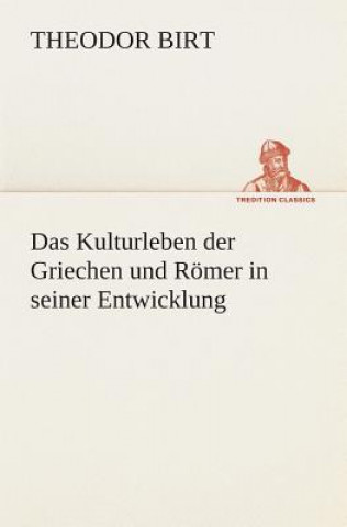 Buch Kulturleben der Griechen und Roemer in seiner Entwicklung Theodor Birt