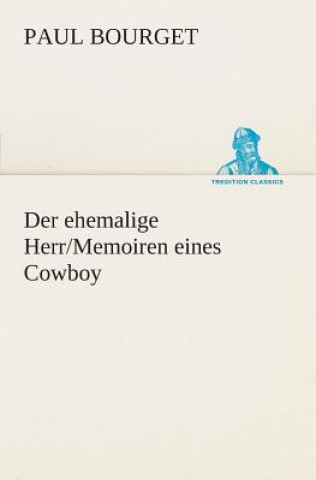 Knjiga ehemalige Herr/Memoiren eines Cowboy Paul Bourget