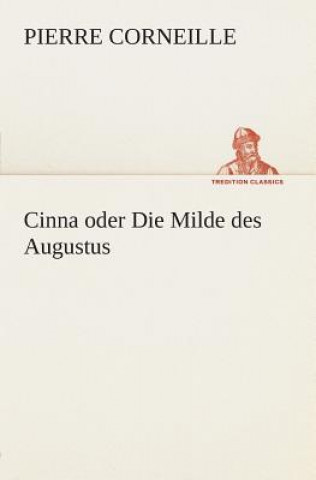 Kniha Cinna oder Die Milde des Augustus Pierre Corneille