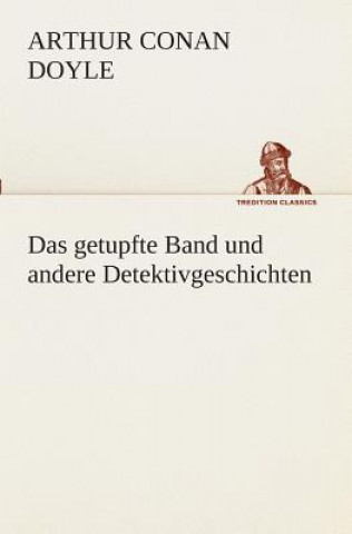 Carte getupfte Band und andere Detektivgeschichten Arthur Conan Doyle