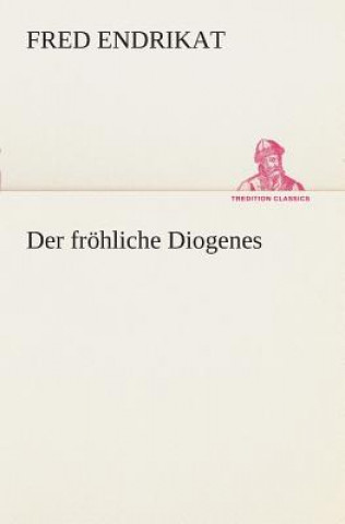 Kniha froehliche Diogenes Fred Endrikat
