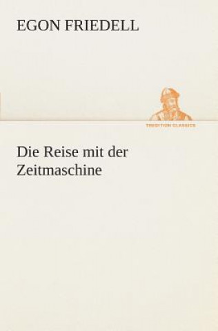 Könyv Reise mit der Zeitmaschine Egon Friedell
