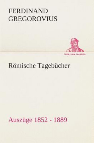 Kniha Roemische Tagebucher Ferdinand Gregorovius