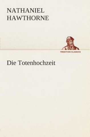 Kniha Totenhochzeit Nathaniel Hawthorne