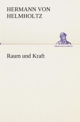 Könyv Raum und Kraft Hermann von Helmholtz