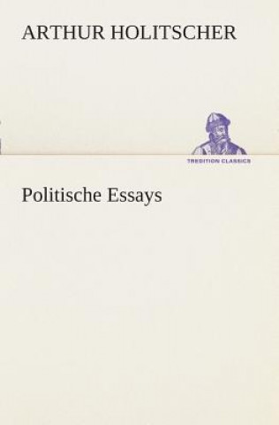 Carte Politische Essays Arthur Holitscher