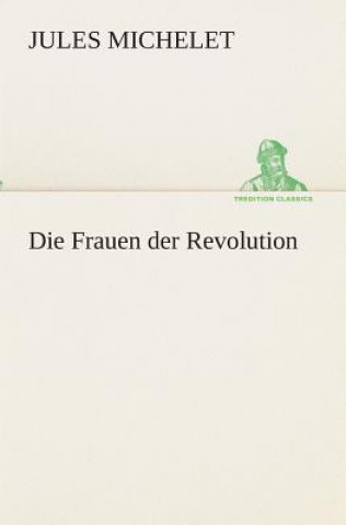 Könyv Frauen der Revolution Jules Michelet