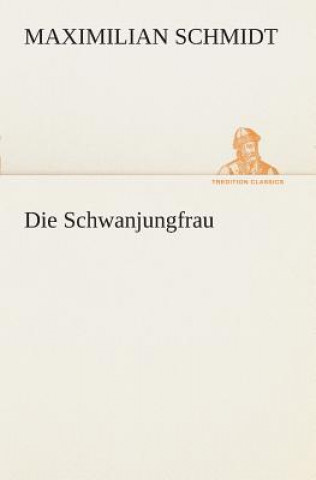 Libro Schwanjungfrau Maximilian Schmidt