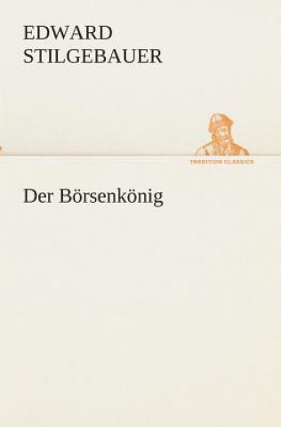 Книга Boersenkoenig Edward Stilgebauer