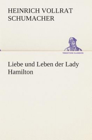 Книга Liebe und Leben der Lady Hamilton Heinrich Vollrat Schumacher